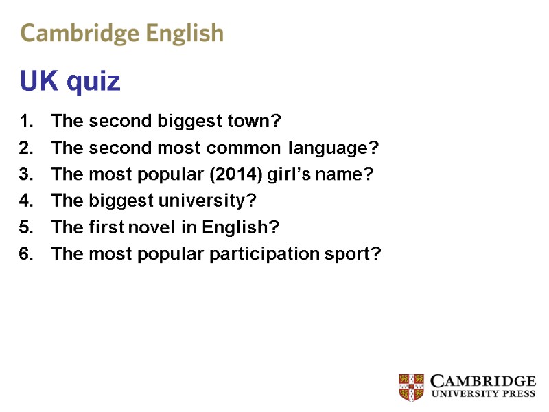 UK quiz The second biggest town? The second most common language? The most popular